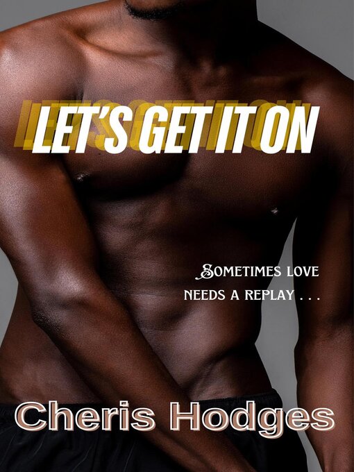 Title details for Let's Get It On by Cheris Hodges - Available